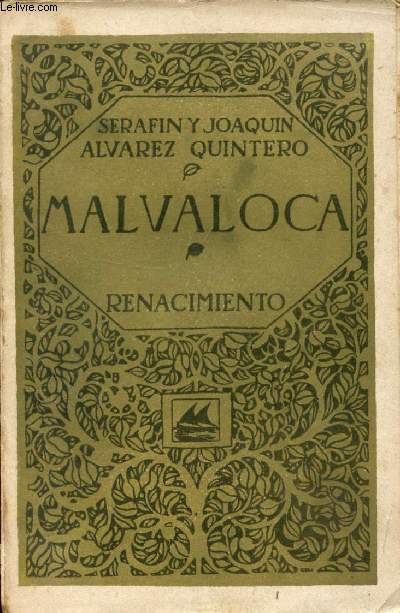 MALVALOCA, Drama en 3 Actos