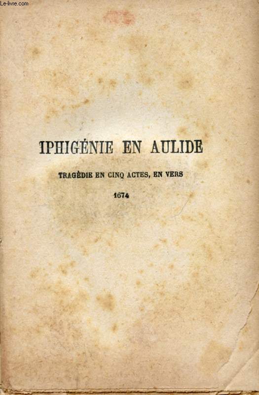 IPHIGENIE EN AULIDE, MITHRIDATE