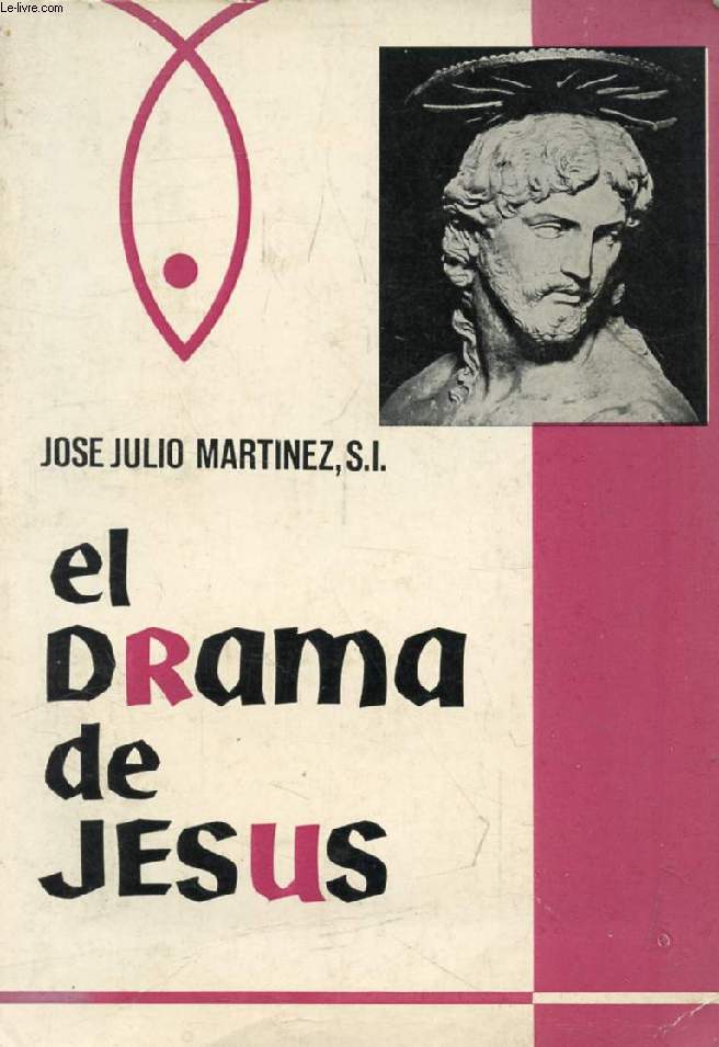 EL DRAMA DE JESUS, Vida de Nuestro Seor Jesucristo