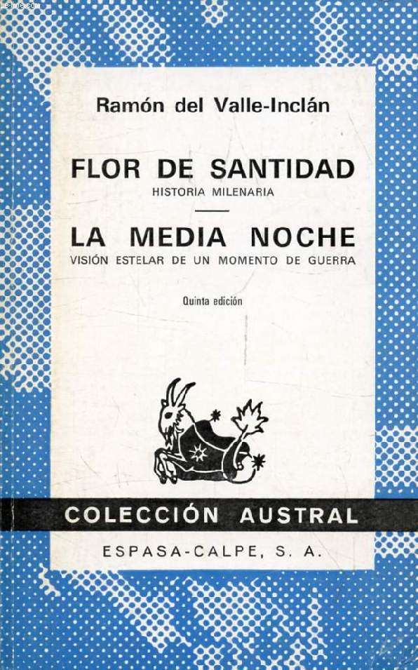 FLOR DE SANTIDAD, Historia Milenaria / LA MEDIA NOCHE, Vision Estelar de un Momento de Guerra (Coleccion Austral, 302)