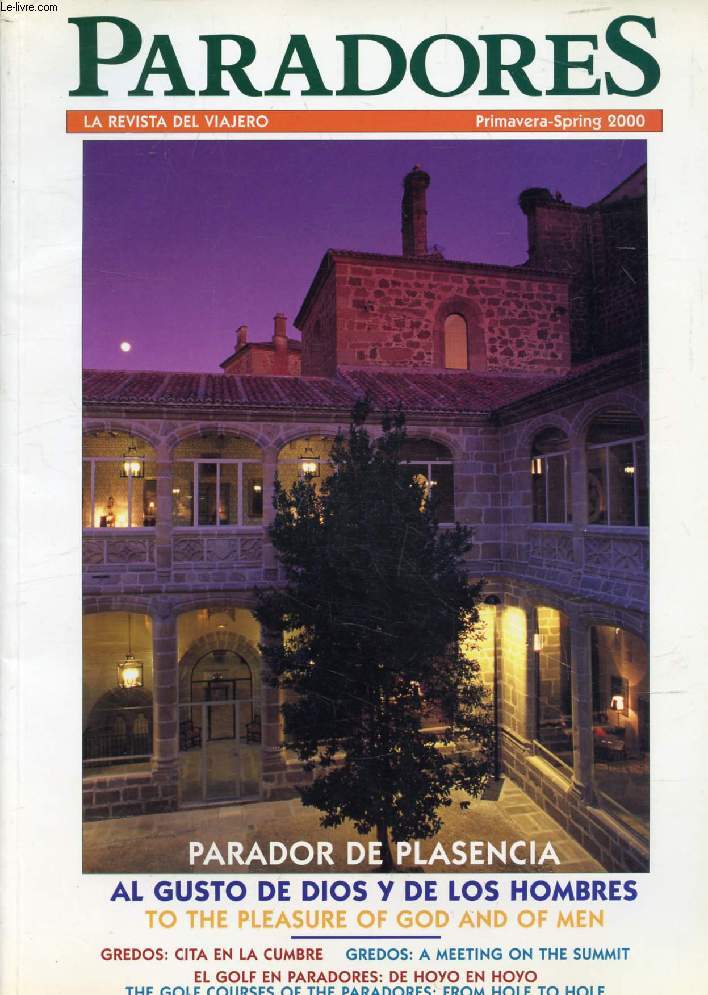 PARADORES, LA REVISTA DEL VIAJERO, PRIMAVERA / SPRING 2000 (Sumario: Parador de Plasencia. Al gusto de Dios y de los hombres. Gredos: Cita en la cumbre. El golf en paradores: de hoyo en hoyo...)