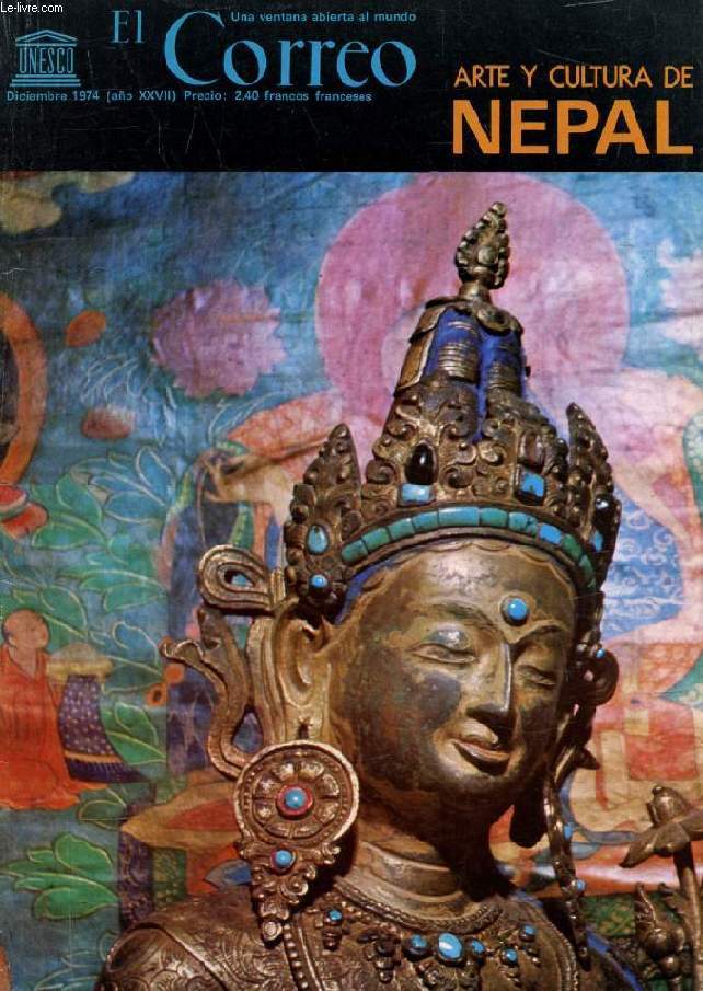 EL CORREO UNESCO, AO XXVII, DIC. 1974 (Sumario: un porvenir para las viejas ciudades del pasado, G. Fradier. En Katmandu, el palacio de los Catorce Patios, R. Mukunda. Nepal y espiritu de tolerancia, B.C. Sharma. Los ojos de Buda, B.C. Olschak...)