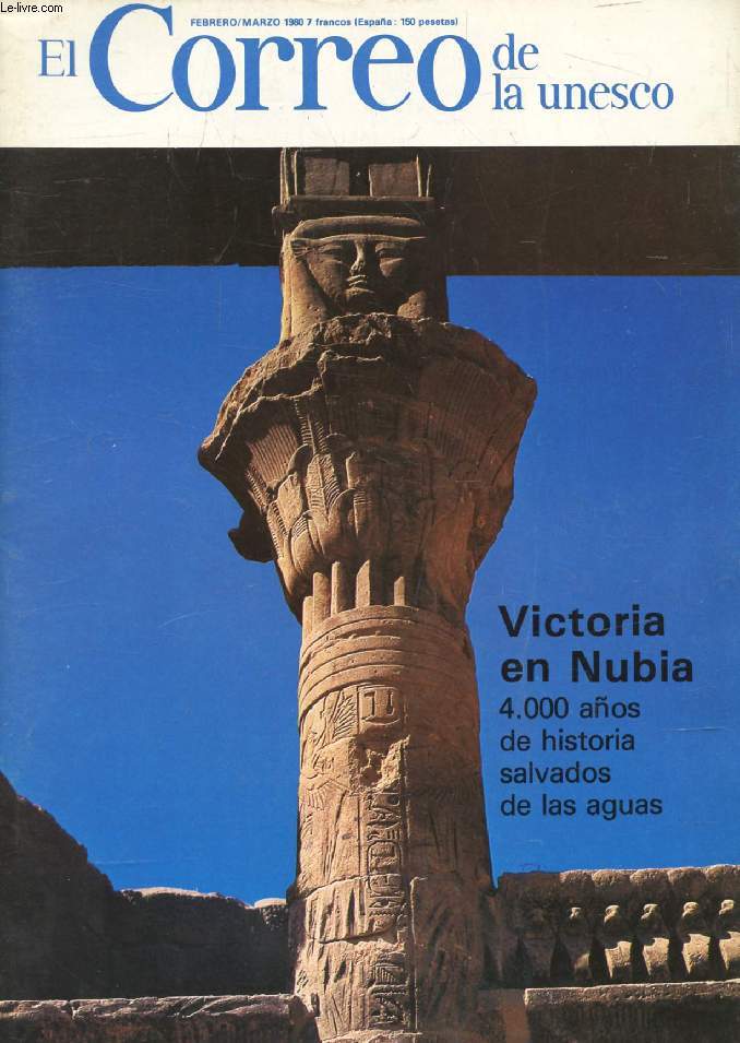 EL CORREO UNESCO, AO XXXIII, FEB.-MARZO 1980 (Sumario: La historia de los hombres, A.-M. M'Bow. la mayor operacion de salvamento arquelogico (1960-1980), Victoria en Nubia: Egipto, S.A. Mohamed. Victoria en Nubia: Sudan, N.-El-Din M. Sherif...)