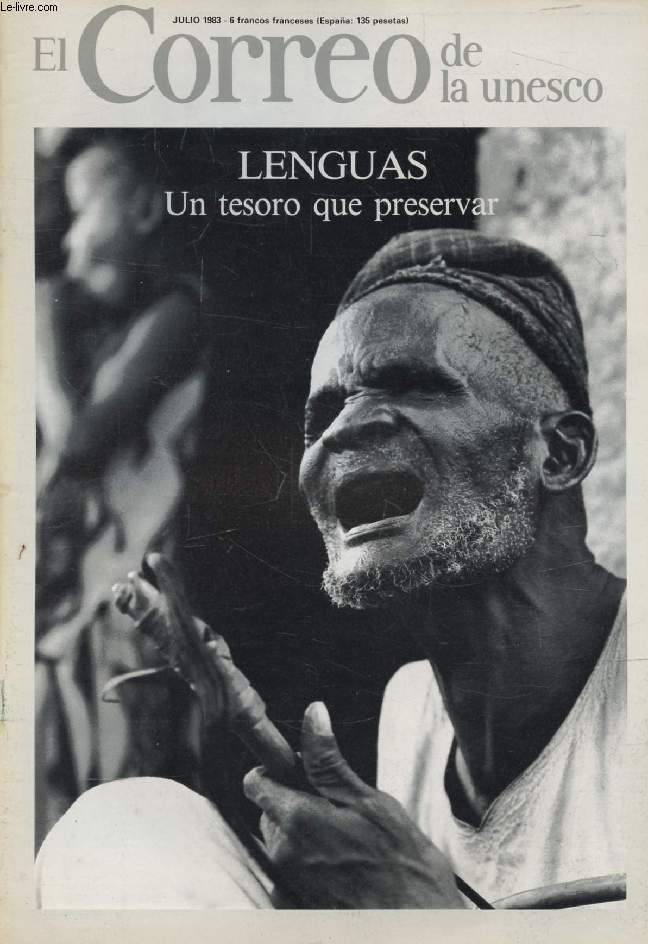 EL CORREO UNESCO, AO XXXVI, JULIO 1983 (Sumario: Preservar el tesoro de las lenguas. Buergess, Anthony, El animal que habla. Glissant, Edouard, Reivindicacion de Babel. Lenguas, culturas, naciones. Balmir, Guy Claude, El ingls negro. Bareiro Saguier...)