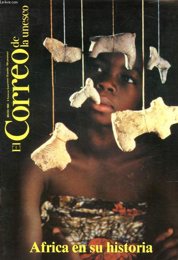 EL CORREO UNESCO, AO XXXVII, MAYO 1984 (Sumario: Africaen su historia. Cuatro siglos de intercambios y de esplendor, Y.T. Niane. Ife-Benin: un refinado arte del retrato, A. Ryder. Zimbabue redescubierto, B. Fagan. Las voces de la soberania, A. Abdu...)