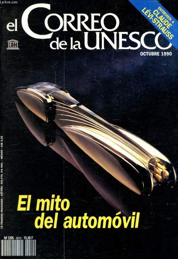 EL CORREO UNESCO, OCT. 1990 (Sumario: El mito automovil. Una pasion extraviada, J.F. Held. La velocidad, un vrtigo embriagador, Fr. Sagan. El primer Ford, J. Steinbeck. El nuevo Citron, R. Barthes. Sex drive, S. Bayley...)