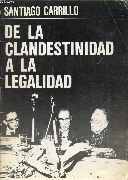 DE LA CLANDESTINIDAD A LA LEGALIDAD