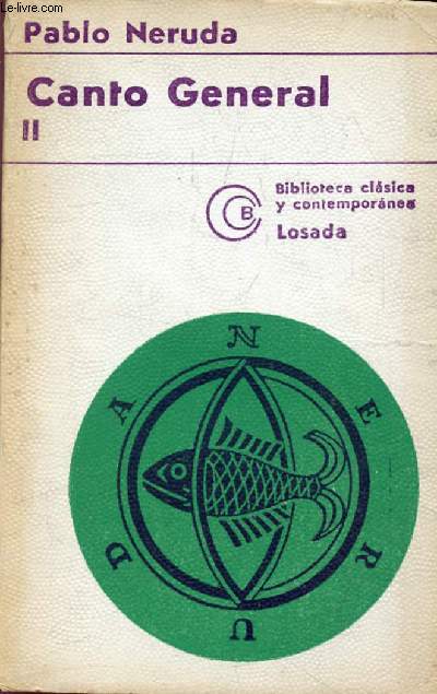 CANTO GENERAL, II (Biblioteca clasica y contemporanea, 87)