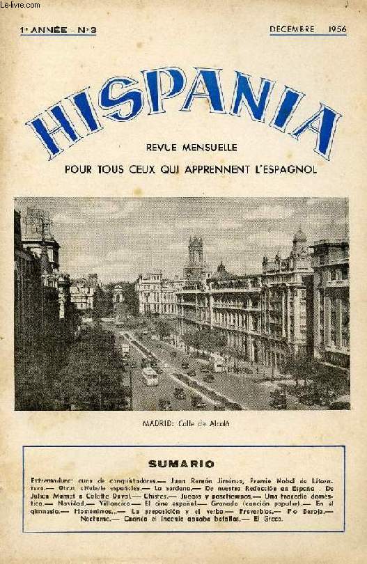 HISPANIA, REVUE MENSUELLE POUR TOUS CEUX QUI APPRENNENT L'ESPAGNOL, N 3, 1re ANNEE, DEC. 1956 (Extremadura: cuna de conquistadores. Juan Ramon Jimnez, Premio Nobel de Literatura. Otros 'Nobel' espaoles. La sardana. De Julien Mamet a Colette Duval...)