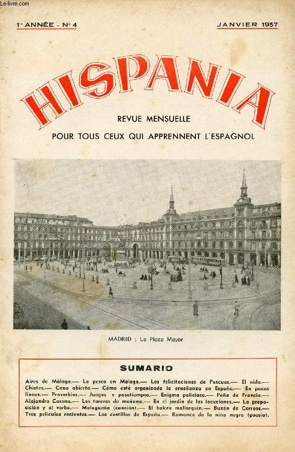 HISPANIA, REVUE MENSUELLE POUR TOUS CEUX QUI APPRENNENT L'ESPAGNOL, N 4, 1re ANNEE, JAN. 1957 (Aires de Malaga. La pesca en Malaga. Como esta organizada la enseanza en Espaa. Pea de Francia. Alejandro Casona. Malaguea (cancion)...)