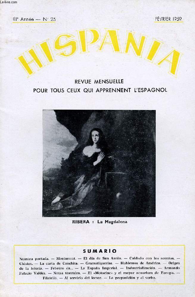 HISPANIA, REVUE MENSUELLE POUR TOUS CEUX QUI APPRENNENT L'ESPAGNOL, N 25, 3e ANNEE, FEV. 1959 (Montserrat. El dia de San Anton. Origen de la loteria. Industrializacion. Armando Palacio Valds. El 'Motocine' y el mayor acuarium de Europa...)