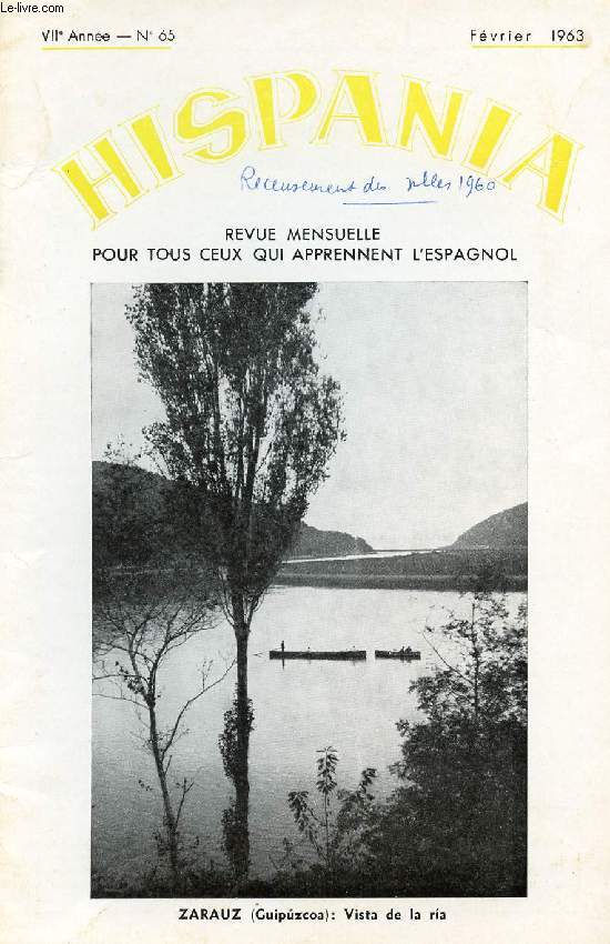 HISPANIA, REVUE MENSUELLE POUR TOUS CEUX QUI APPRENNENT L'ESPAGNOL, N 65, 7e ANNEE, FEV. 1963 (Las provincias vascongadas. El crepuscolo del Diablo. Panorama filatlico. El comercio hispano-francs. Maestros de la pintura. El asno y el caballo...)