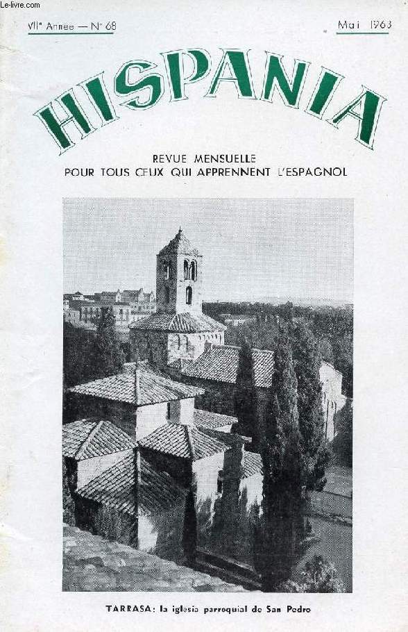 HISPANIA, REVUE MENSUELLE POUR TOUS CEUX QUI APPRENNENT L'ESPAGNOL, N 68, 7e ANNEE, MAI 1963