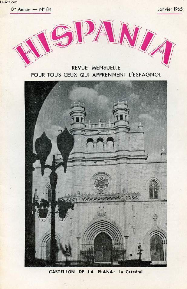 HISPANIA, REVUE MENSUELLE POUR TOUS CEUX QUI APPRENNENT L'ESPAGNOL, N 84, 9e ANNEE, JAN. 1965