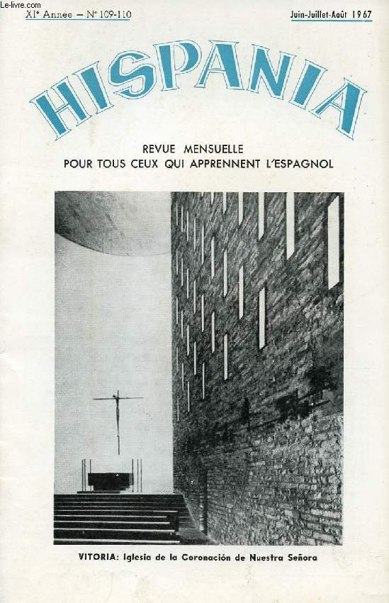 HISPANIA, REVUE MENSUELLE POUR TOUS CEUX QUI APPRENNENT L'ESPAGNOL, N 109-110, 11e ANNEE, JUIN-AOUT 1967 (Rifas verbeneras. Votoria, 'Primavera en verano'. Vicente Blasco Ibaez. El Duque de Rivas. El 'Pero-Palo'. Los restos de Hernan Corts...)