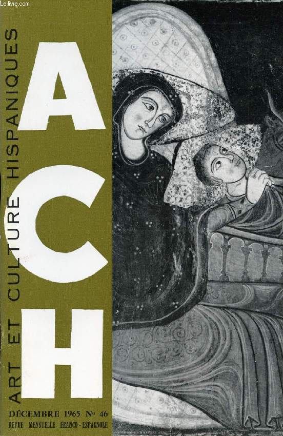 A.C.H., ART ET CULTURE HISPANIQUES, N 46, DEC. 1965
