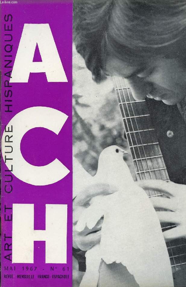 A.C.H., ART ET CULTURE HISPANIQUES, N 61, MAI 1967