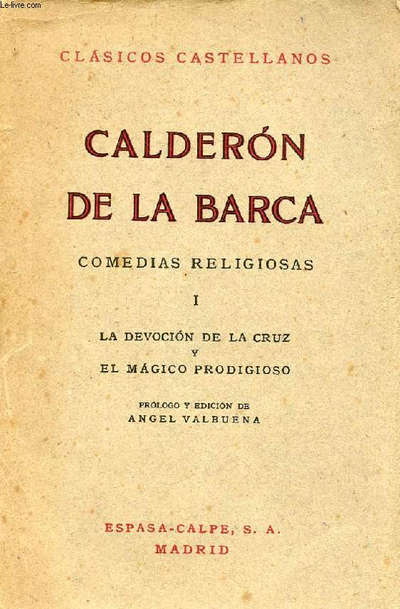 COMEDIAS RELIGIOSAS, I, LA DEVOCION DE LA CRUZ, Y EL MAGICO PRODIGIOSO, CLSICOS CASTELLANOS, N 106