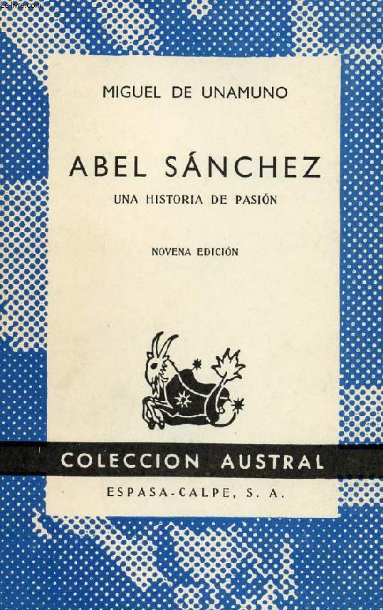 ABEL SANCHEZ, UNA HISTORIA DE PASION, COLECCIN AUSTRAL, N 112
