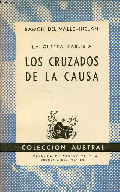 LOS CRUZADOS DE LA CAUSA (LA GUERRA CARLISTA), COLECCIN AUSTRAL, N 460
