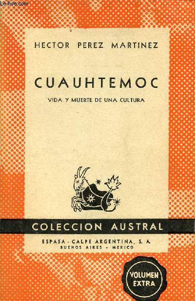 CUAUHTEMOC, VIDA Y MUERTE DE UNA CULTURA, COLECCIN AUSTRAL, N 807