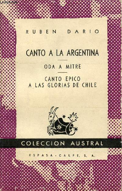 CANTO A LA ARGENTINA, ODA A MITRE, CANTO EPICO A LAS GLORIAS DE CHILE, COLECCIN AUSTRAL, N 871