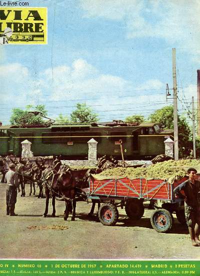 VIA LIBRE, N 46, AO IV, OCT. 1967 (Sumario: La diferencia entre ir y estar.Por Lorenzo Lpez Sancho.Normalizacin de materiales y productos.Por Eduardo Normand.El Banco Mundial concede un prstamo a Renfe.Se destinar al Plan de Modernizacin...)
