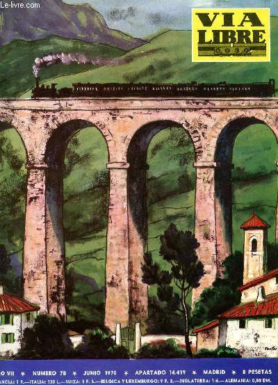 VIA LIBRE, N 78, AO VII, JUNIO 1970 (Sumario: Independientes y Comprometidos, M. Blanco Tobio. Historia del ferrocarril, Africa Oriental. Tren musical, Jos Luis Leon. Eva 70...)