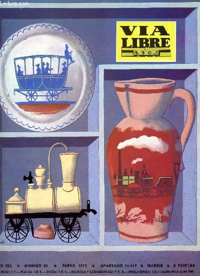 VIA LIBRE, N 85, AO VIII, ENERO 1971 (Sumario: A la raa familia ferroviaria (de nuestro presidente del Consejo de Administracin, don Francisco Lozano) Nuevo tren postal del Noroeste ...El ferrocarril fue noticia Crnica de Suiza...)