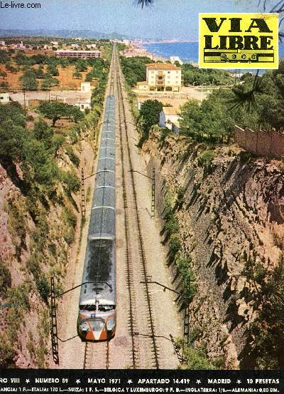 VIA LIBRE, N 89, AO VIII, MAYO 1971 (Sumario: Un ao en el Ministerio de ObrasPblicas El transporte acelerado de mercancas, por Jos Caizares Moyano Crnica de Estados Unidos, por JosMara Carrascal Crnica de Alemania...)