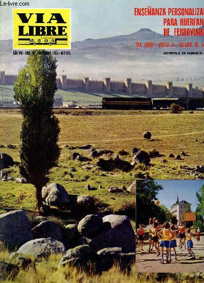 VIA LIBRE, N 107, AO VIII, NOV. 1972 (Sumario: Su abuelo hizo el ferrocarril. The west Galicia Railway, entrevista con Camilo Jos Cela, por Juan Molina Wagons//Lits naci hace cien aos, por Jaime de la Fuente Colegios de hurfanos de ferrov. ...)