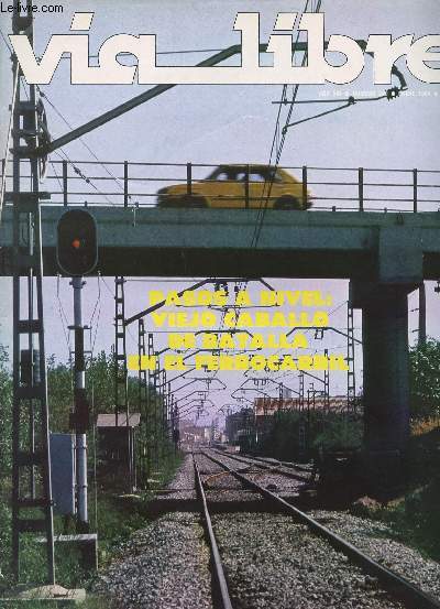 VIA LIBRE, N 240, AO XXI, ENERO 1983 (Sumario: Desde la construccin de las primeras lineas frreas, los pasos a nivel, y la cada vez ms apremiante necesidad de suprimirlos o de evitarlos...)
