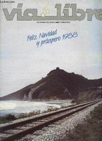 VIA LIBRE, N 287, AO XXIV, DIC. 1987 (Sumario: Fuerte presencia espaola en el XVII Congreso Panamerica-no de Ferrocarriles. Organizada por la UIC, en Arezzo, coloquio sobre alta velocidad. Los ferrocarriles de los 12 hablan sobre medio ambiente...)