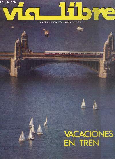 VIA LIBRE, N 295, AO XXV, AGOSTO 1988 (Sumario: Jos Barrionuevo nuevo ministro de Transportes. 60 aniversario de la lnea de Canfranc. Dos posturas sobre el eje norte. DOSSIER Vacaciones en tren. TECNOLOGIAControl del fallo catastrfico en ruedas...)