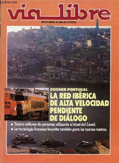 VIA LIBRE, N 305, AO XXVI, JUNIO 1989 (Sumario: ACTUALIDAD Primeros desvos para alta velocidad. Valencia negocia el cambio de ancho. Recuperacin del medio ambiente. 3.000 millones para reparar daos. Informtica para el control de liquidez...)