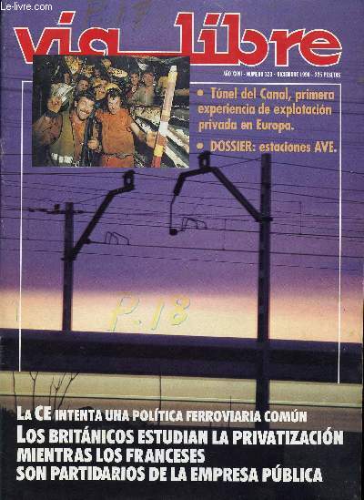 VIA LIBRE, N 323, AO XXVII, DIC. 1990 (Sumario: ACTUALIDAD Ms de 80.000 millones invertir el Metro de Valencia. Ampliacin de la lnea 1 del Metro de Madrid. Las obras de Silla en Valencia aumentarn los trficos. Sante Justa de Sevilla...)