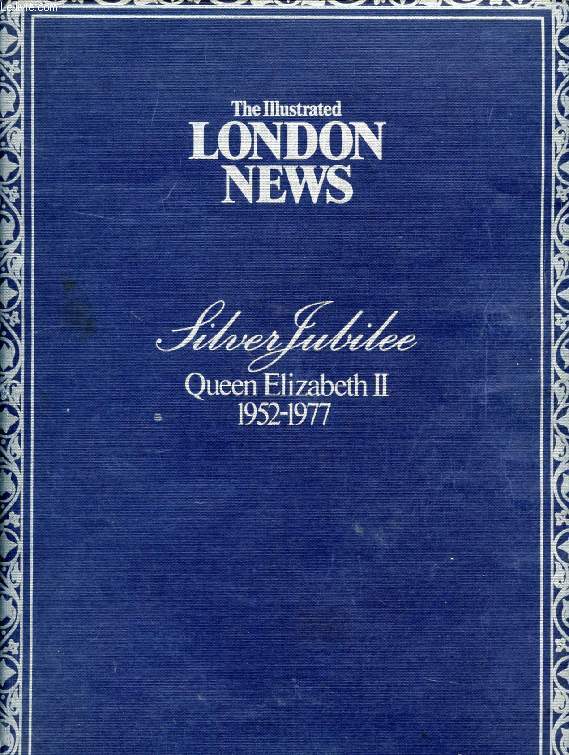 THE ILLUSTRATED LONDON NEWS, SILVER JUBILEE, QUEEN ELIZABETH II, 1952-1977