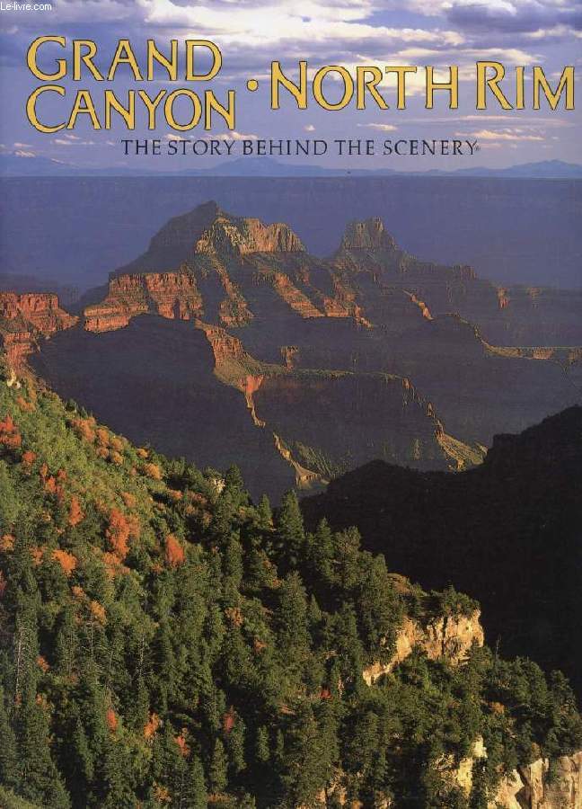 GRAND CANYON, NORTH RIM, THE STORY BEHIND THE SCENERY