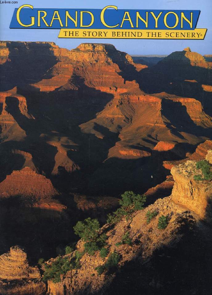 GRAND CANYON, THE STORY BEHIND THE SCENERY