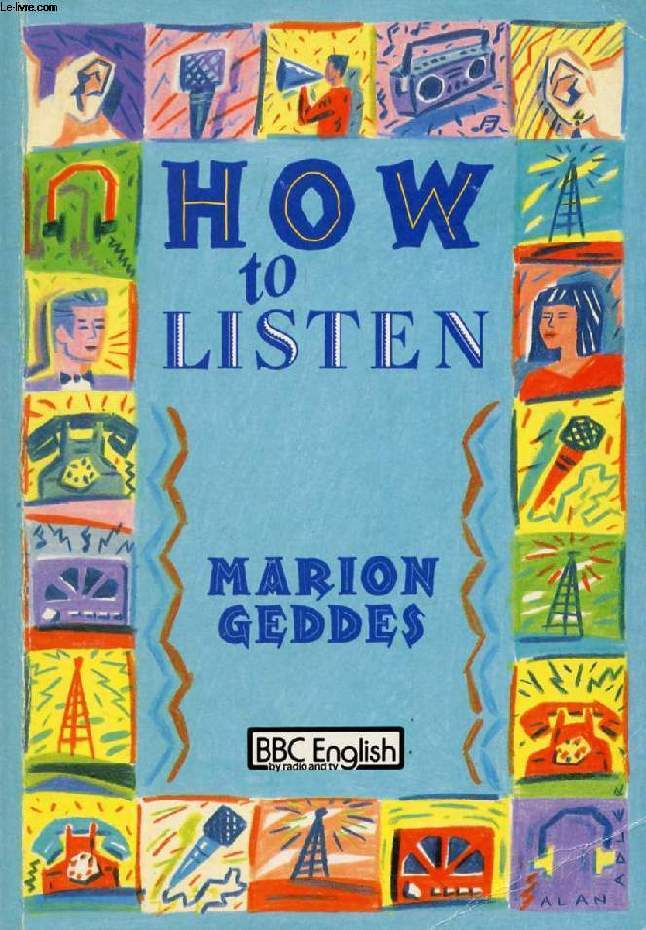HOW TO LISTEN, AN INTERMEDIATE COURSE IN LISTENING SKILLS