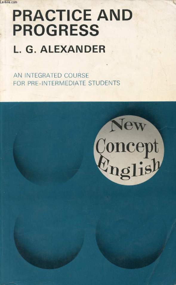 PRACTICE AND PROGRESS, AN INTEGRATED COURSE FOR PRE-INTERMEDIATE STUDENTS