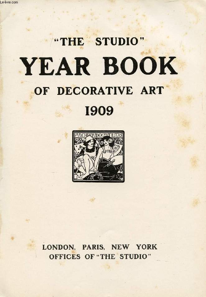 THE STUDIO, AN ILLUSTRATED MAGAZINE OF FINE & APPLIED ART, YEAR BOOK OF DECORATIVE ART 1909 (Contents: Designers of furniture, fireplaces and interior arrangement)