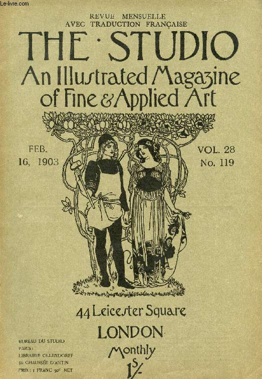 THE STUDIO, AN ILLUSTRATED MAGAZINE OF FINE & APPLIED ART, VOL. 28, N 119, FEB. 1903 (Contents: Avec traduction franaise. Mr. Frank Brangwyn's Landscapes and still-life, Selwyn Image. A young sculptor: Mr. Reginald F. Wells and his rustic art...)
