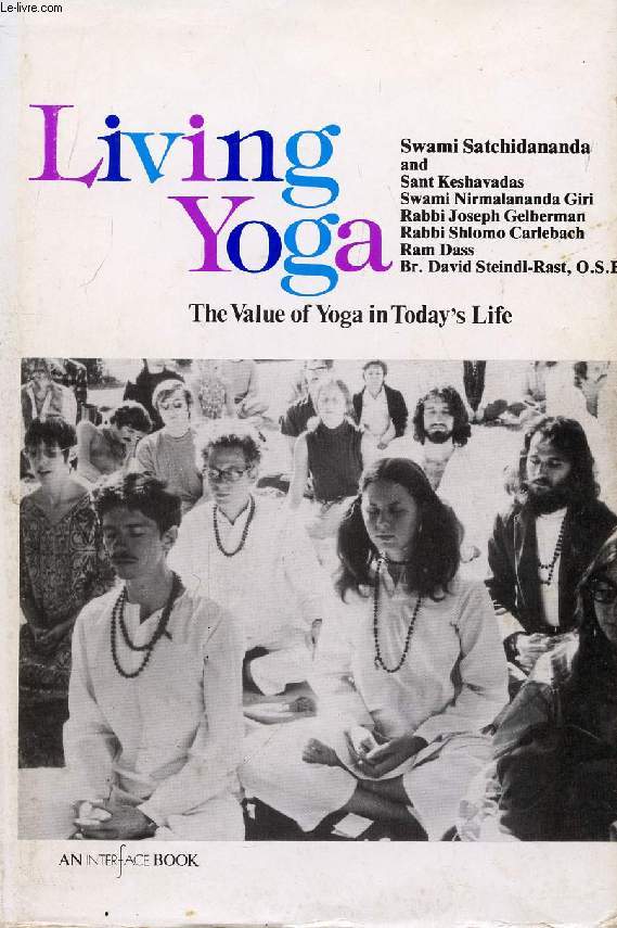 LIVING YOGA, THE VALUE OF YOGA IN TODAY'S LIFE