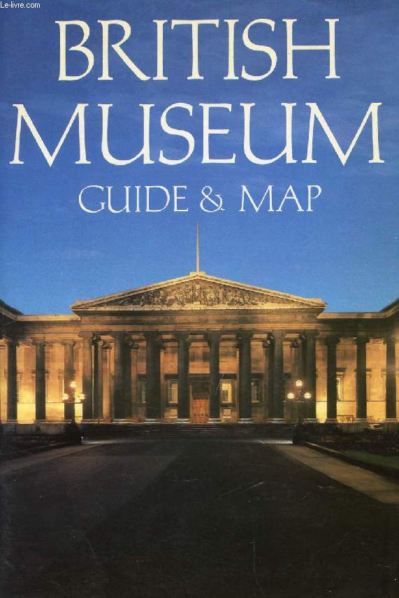 BRITISH MUSEUM, GUIDE & MAP