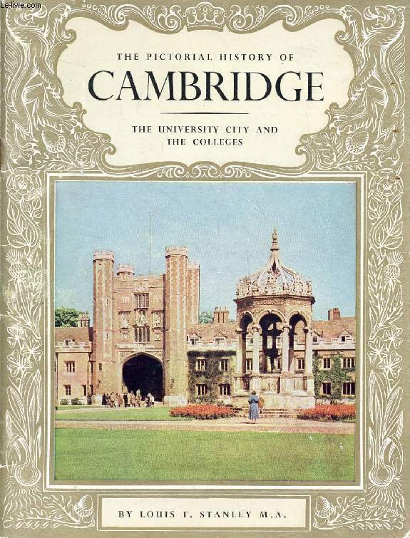 THE PICTORIAL HISTORY OF CAMBRIDGE, THE UNIVERSITY CITY AND THE COLLEGES