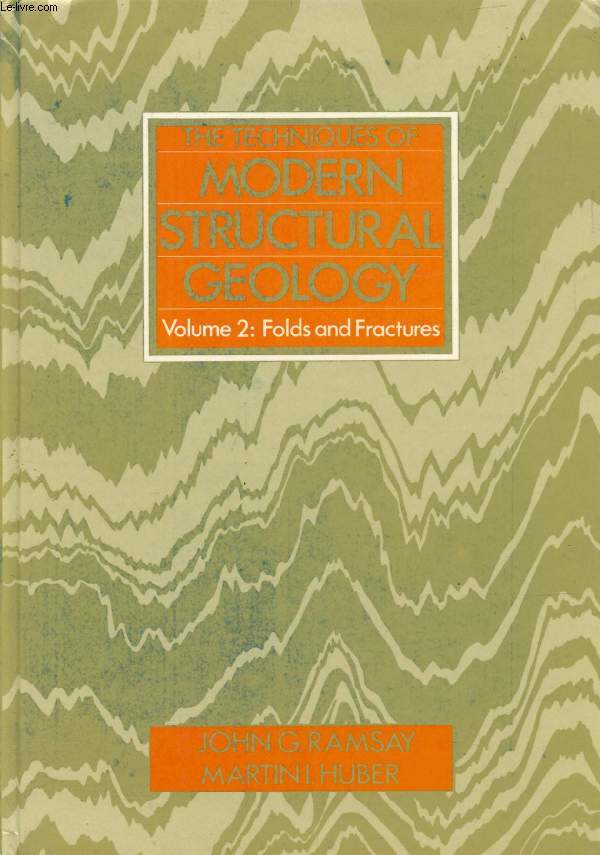 THE TECHNIQUES OF MODERN STRUCTURAL GEOLOGY, VOL. 2, FOLDS AND FRACTURES
