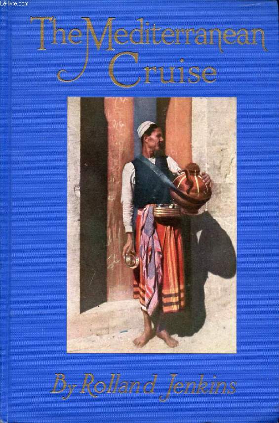 THE MEDITERRANEAN CRUISE, AN UP-TO-DATE AND CONCISE HANDBOOK FOR TRAVELERS