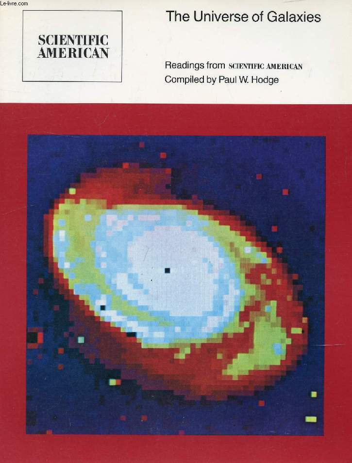 READINGS FROM SCIENTIFIC AMERICAN, THE UNIVERSE OF GALAXIES (Contents: Compiled by P.W. Hodge. The Milky Way Galaxy. The Andromeda Galaxy. Dark Matter in Spiral Galaxies. The Evolution of Disk Galaxies...)