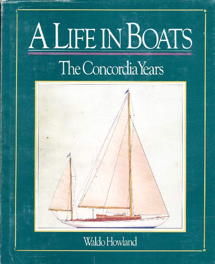 A LIFE IN BOATS, THE CONCORDIA YEARS